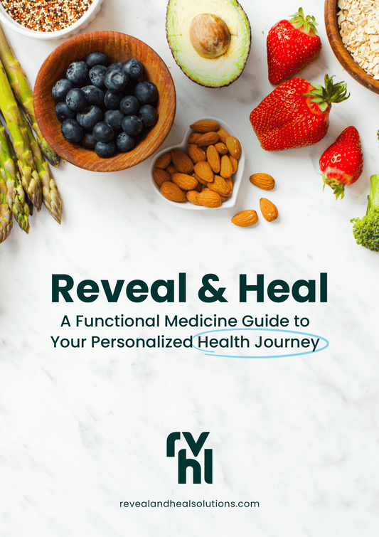 Reveal and Heal, A Functional Medicine Guide to Your Personalized Health Journey